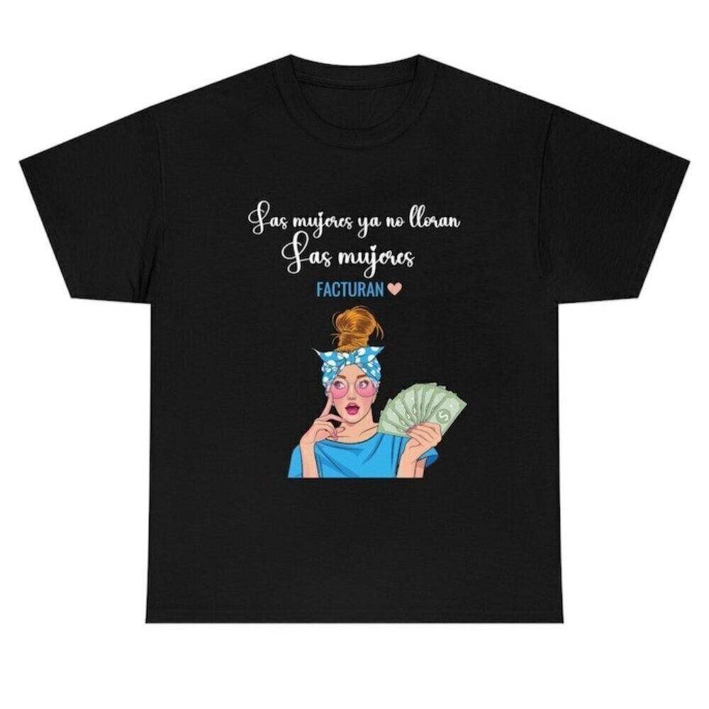 Las Mujeres Ya No Lloran Pop Culture Quote Unisex Apparel T-Shirt